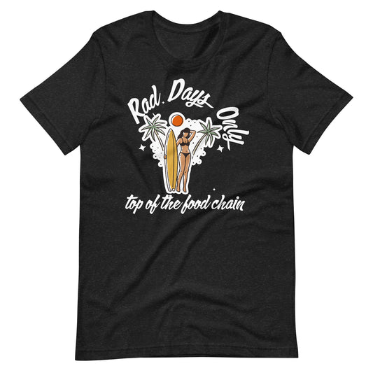 Rad Days Only Surfer Girl T Shirt