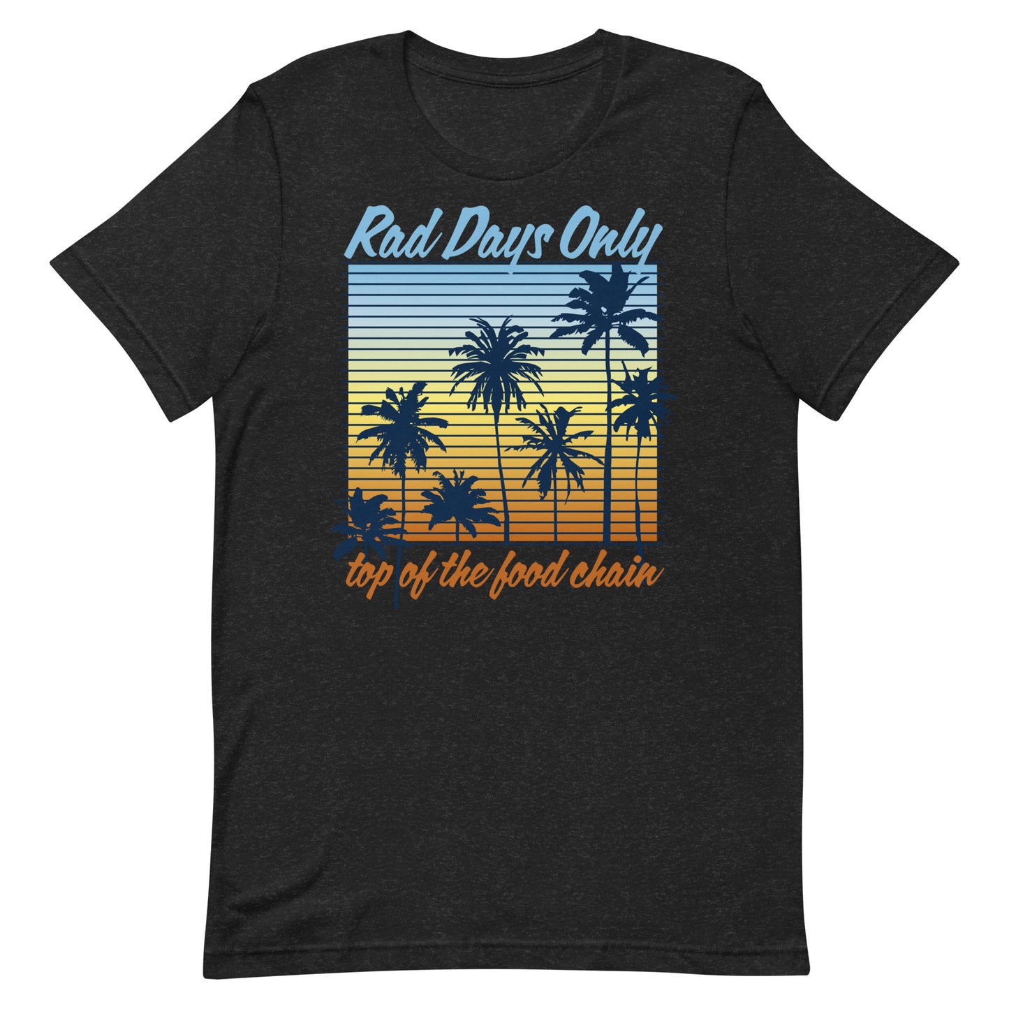 Rad Days Only t-shirt
