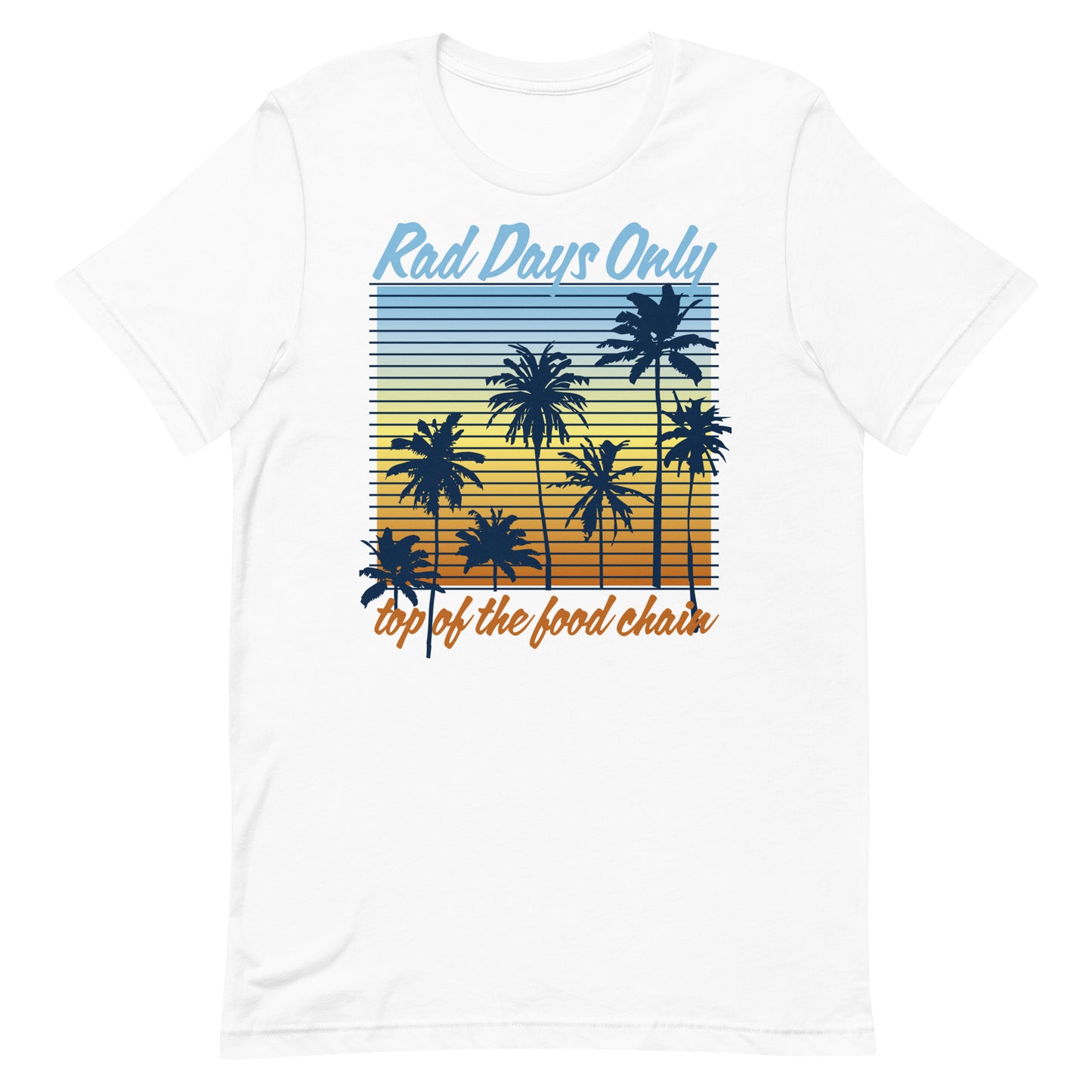 Rad Days Only t-shirt